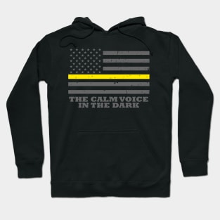 The Calm Voice In The Dark 911 Dispatcher Hoodie